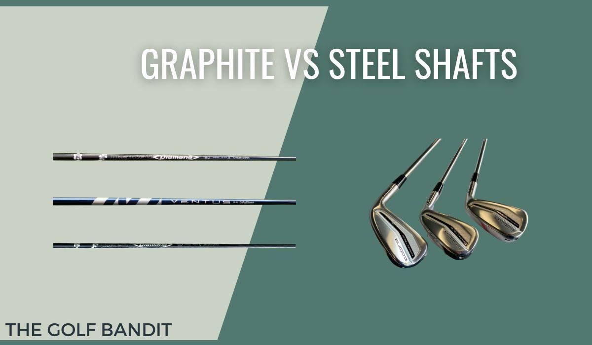 Graphite Vs Steel Shafts Which One Should You Go For