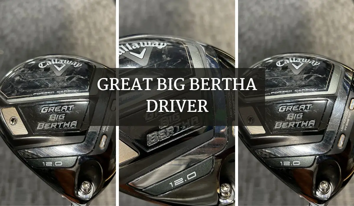 Great Big Bertha Driver