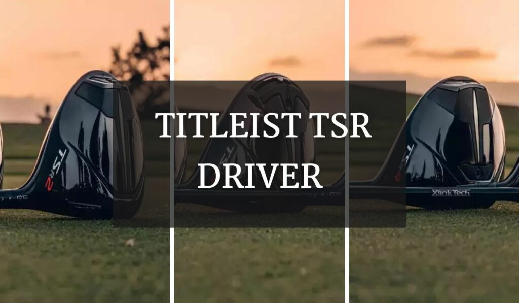 Titleist TSR Driver Review