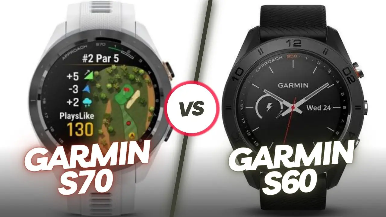 Garmin S70 vs Garmin S60